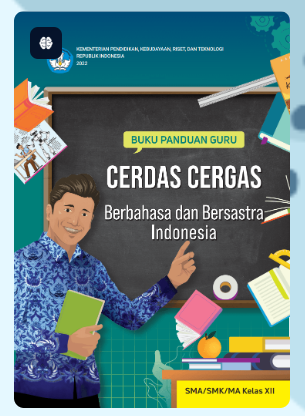 E BOOK Buku Panduan Guru Cerdas Cergas Berbahasa dan Bersastra Indonesia untuk SMA/SMK/MA Kelas XII