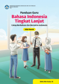 E-Book Bahasa Indonesia Tingkat Lanjut: Cakap Berbahasa dan Bersastra Indonesia untuk SMA/MA Kelas XI (Edisi Revisi)